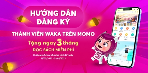 [Ưu đãi hot] Đăng ký thành viên Waka trên Momo - Tặng ngay 3 tháng nghe đọc sách miễn phí