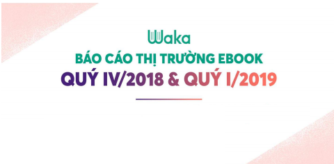 [Báo cáo Quý IV/2018, Quý I/2019] - Sự phát triển của mô hình tự xuất bản sách điện tử